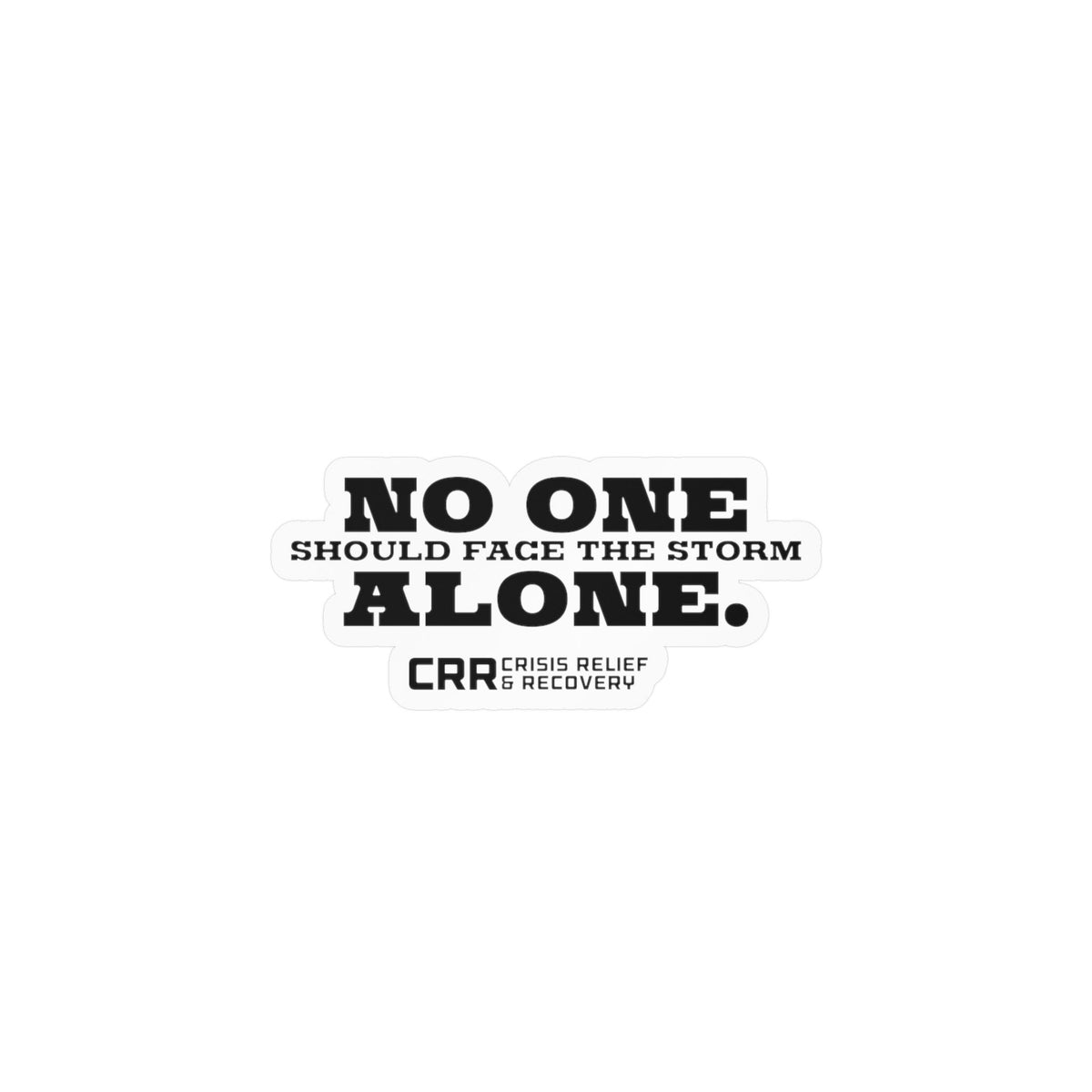 No One Should Face the Storm Alone Vinyl Decal